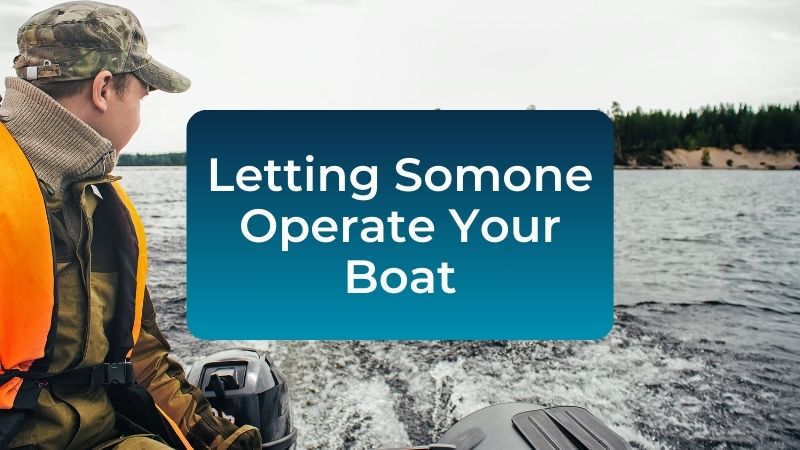 what should you require from others who operate your vessel?