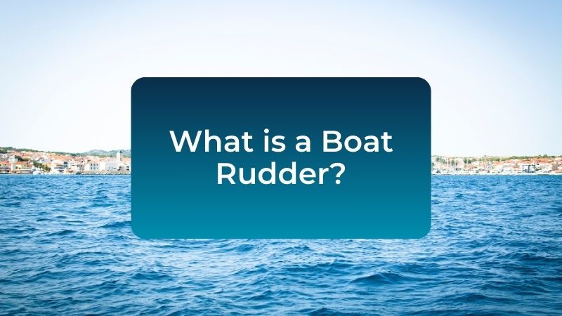 What is a boat rudder?