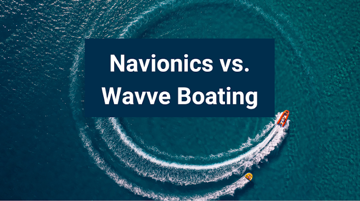 navionics-vs-wavve-boating-comparison-guide