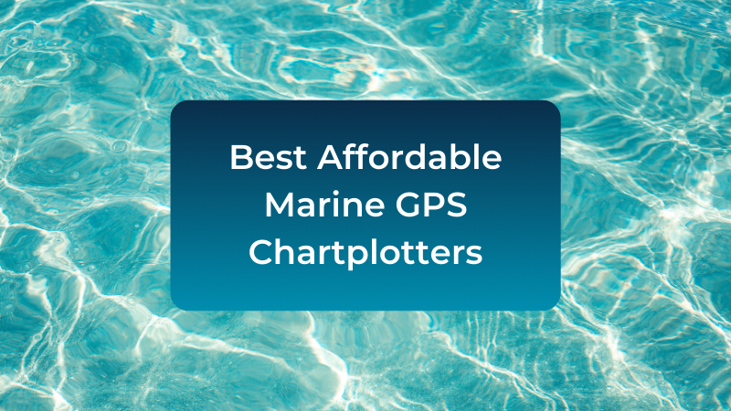 best-affordable-marine-gps-chartplotters