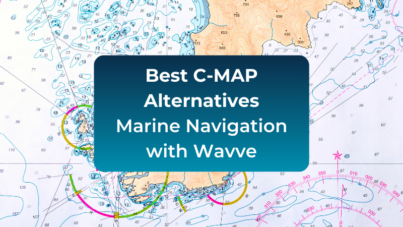Best C-MAP Alternatives | Marine Navigation with Wavve c-map-alternatives