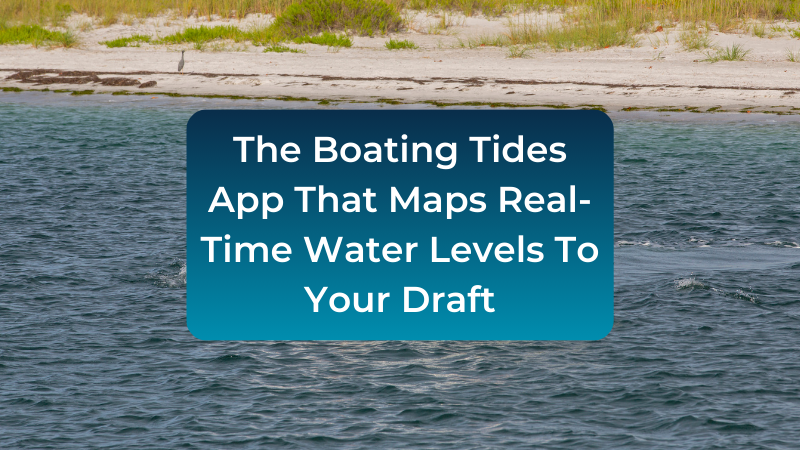 the-boating-app-that-maps-real-time-water-levels-to-your-draft