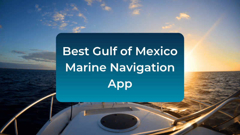 best-gulf-of-mexico-marine-navigation-app